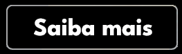 Saiba mais